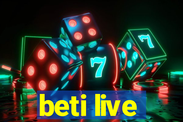 beti live